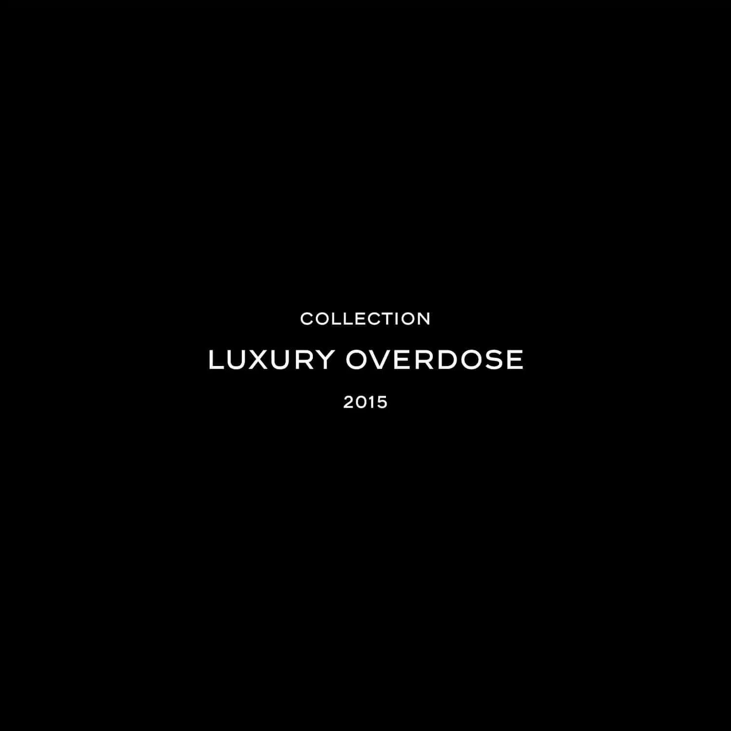 Luxury Overdose Collection
