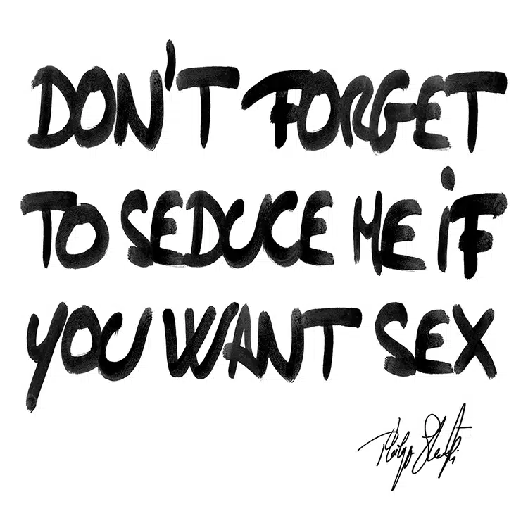 Don't forget to seduce me if you want sex