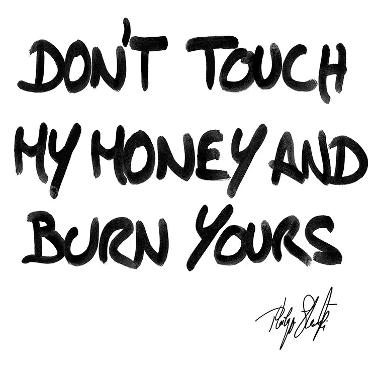 Don't touch my money and burn yours